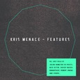 MENACE, KRIS - FEATURES (Compact Disc)
