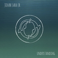 SARA, JOHAN JR. - ADDEJUPMI / UNDERSTANDING (Compact Disc)