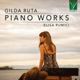 RUMICI, ELISA - GILDA RUTA: PIANO WORKS (Compact Disc)