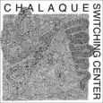 CHALAQUE - SWITCHING CENTER (Disco Vinilo LP)