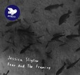SLIGTER, JESSICA - FEAR AND THE FRAMING (Compact Disc)