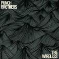 PUNCH BROTHERS - WIRELESS -EP- (Compact Disc)