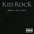 KID ROCK - ROCK'N ROLL JESUS (Compact Disc)