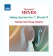 MEYER, K. - STRING QUARTETS NO.7,10 & (Compact Disc)
