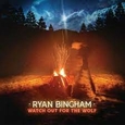 BINGHAM, RYAN - WATCH OUT FOR THE WOLF -HQ- (Disco Vinilo LP)