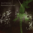GAZPACHO - FIREWORKING AT ST. CROIX -LIVE- (Blu-Ray Disc)