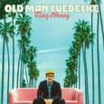 OLD MAN LUEDECKE - EASY MONEY (Disco Vinilo LP)