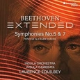 EQUILBEY, LAURENCE - BEETHOVEN EXTENDED: SYMPHONIES NOS. 5 & 7 (Compact Disc)