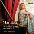 ILARIA SINICROPI - MARTUCCI: PIANO SONATA, 4 PIANO PIECES O (Compact Disc)