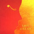 VARIOS ARTISTAS - LATIN LULLABY (Compact Disc)