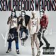 SEMI PRECIOUS WEAPONS - YOU LOVE YOU (Compact Disc)