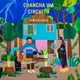 CHANCHA VIA CIRCUITO - AMANSARA (Compact Disc)