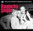 VARIOS ARTISTAS - RAUNCHY SUGAR (Compact Disc)