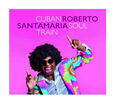 SANTAMARIA, ROBERTO - CUBAN SOUL TRAIN (Compact Disc)