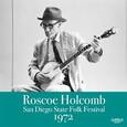HOLCOMB, ROSCOE - SAN DIEGO STATE FOLK.. (Compact Disc)