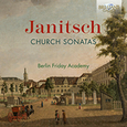 BERLIN FRIDAY ACADEMY - JANITSCH: CHURCH SONATAS (Compact Disc)