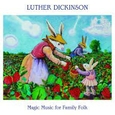 DICKINSON, LUTHER - MAGIC MUSIC FOR FAMILY FOLK -HQ- (Disco Vinilo LP)