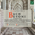 BERTOGLIO, CHIARA - BACH/BUSONI: COMPLETE TRANSCRIPTIONS, AR (Compact Disc)