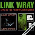 WRAY, LINK - LIVE IN '85/GROWLING GUIT (Compact Disc)