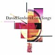 SANBORN, DAVID - LOVE SONGS (Compact Disc)