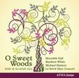VARIOUS ARTISTS - O SWEET WOODS-IRISH & SCO (Compact Disc)
