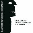 CASPAR BROTZMANN MASSAKER - DER ABEND DER SCHWARZEN.. (Compact Disc)