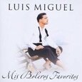 MIGUEL, LUIS - MIS BOLEROS FAVORITOS (Compact Disc)