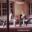 YAZOO - UPSTAIRS AT ERICS (Compact Disc)