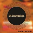 SKYBOMBERS - BLACK CAROUSEL (Compact Disc)