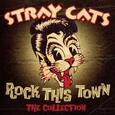STRAY CATS - ROCK THIS TOWN (Compact Disc)