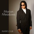 MEADOWS, MARION - PLAYER'S CLUB (Compact Disc)