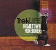 TREK LIFE - HOMETOWN FOREIGNER (Compact Disc)
