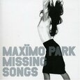 MAXIMO PARK - MISSING SONGS (Compact Disc)