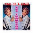 THOMPSON, SUE - TWO OF A KIND (Compact Disc)