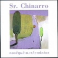 SR. CHINARRO - NOSEQUE NOSECUANTOS -HQ- (Disco Vinilo LP)