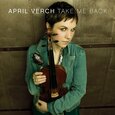 VERCH, APRIL - TAKE ME BACK (Compact Disc)