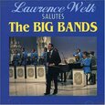 WELK, LAWRENCE - SALUTES THE BIG BANDS (Compact Disc)