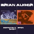 AUGER, BRIAN - DEFINITELY WHAT/OPEN (Compact Disc)