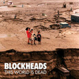 BLOCKHEADS - THIS WORLD IS DEAD (Compact Disc)