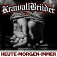 KRAWALLBRUDER - HEUTE, MORGEN, FUR IMMER (Compact Disc)