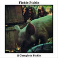 FICKLE PICKLE - A COMPLETE PICKLE (Compact Disc)