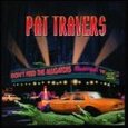 TRAVERS, PAT - DON'T FEED THE ALLIGATOR (Compact Disc)