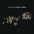 FOREIGN BORN - PERSON TO PERSON (Compact Disc)