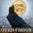OVER THE MOON - CHINOOK WALTZ (Compact Disc)