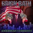 BRICK BATH - AMERICAN CURRENCY (Compact Disc)