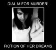 DIAL M FOR MURDER - FICTION OF HER DREAMS (Compact Disc)
