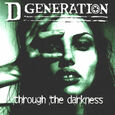 D GENERATION - THROUGH THE DARKNESS (Compact Disc)