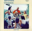 WEAVERS - CLASSICS (Compact Disc)