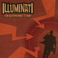 ILLUMINATI - ON BORROWED TIME (Compact Disc)