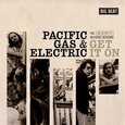 PACIFIC GAS & ELECTRIC - GET IT ON - THE KENT.. (Compact Disc)